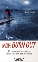 Couverture du livre « Mon burn out ; un témoignage unique sur le nouveau mal du siècle » de Roch Denis aux éditions Michel Lafon