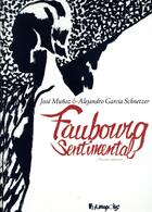 Couverture du livre « Faubourg sentimental » de Jose Munoz et Alejandro Garcia Shnetzer aux éditions Futuropolis