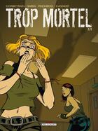 Couverture du livre « Trop mortel Tome 2 » de Corbeyran+Sarn-A aux éditions Delcourt