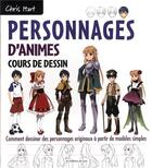 Couverture du livre « Personnages d'animes : cours de dessin ; comment dessiner des personnages originaux à partir de modèles simples » de Chris Hart aux éditions De Saxe