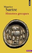 Couverture du livre « Histoires grecques » de Maurice Sartre aux éditions Points