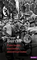 Couverture du livre « Fascisme, nazisme, autoritarisme » de Philippe Burrin aux éditions Points