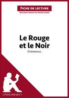 Couverture du livre « Fiche de lecture ; le rouge et le noir de Stendhal : résumé complet et analyse détaillée de l'oeuvre » de Vincent Jooris aux éditions Lepetitlitteraire.fr