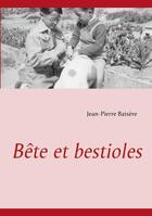 Couverture du livre « Bête et bestioles » de Jean-Pierre Batsere aux éditions Books On Demand