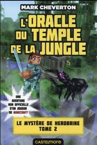 Couverture du livre « Minecraft - le mystère de Herobrine Tome 2 : l'oracle du temple de la jungle » de Mark Cheverton aux éditions Milady