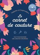 Couverture du livre « Le carnet de couture : tout pour devenir une créative organisée » de Perrine Capron aux éditions Creapassions.com