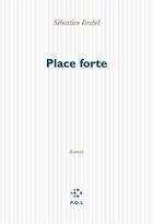 Couverture du livre « Place forte » de Sebastien Brebel aux éditions P.o.l