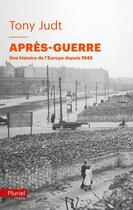 Couverture du livre « Après-guerre ; une histoire de l'Europe depuis 1945 » de Tony Judt aux éditions Fayard/pluriel