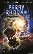 Couverture du livre « Perry Rhodan - cycle 11 ; aphilie t.7 ; l'agonie d'une galaxie » de Clark Darlton et Karl-Herbert Scheer aux éditions 12-21