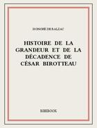 Couverture du livre « Histoire de la grandeur et de la décadence de César Birotteau » de Honoré De Balzac aux éditions Bibebook