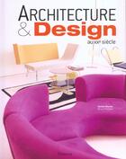 Couverture du livre « Architecture et design du XX siècle » de Andrew Weaving aux éditions La Martiniere