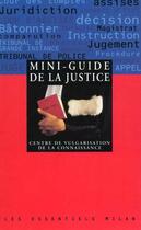 Couverture du livre « Mini-Guide De La Justice » de Centre De Vulgarisation De La Connaissance aux éditions Milan