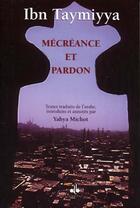 Couverture du livre « Mecreance et pardon » de Ibn Taymiyya aux éditions Albouraq