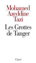 Couverture du livre « Grottes de tanger (les) » de Tazi/Mohamed Azeddin aux éditions Circe