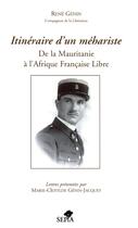 Couverture du livre « Itinéraire d'un méhariste ; de la Mauritanie à l'Afrique Française Libre » de Rene Gennin aux éditions Sepia