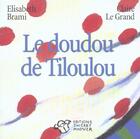 Couverture du livre « Le doudou de tiloulou » de Brami/Le Grand aux éditions Thierry Magnier