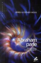 Couverture du livre « Abraham parle Tome 1 ; un nouveau commencement » de Esther Hicks et Jerry Hicks aux éditions Mamaeditions