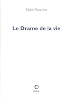 Couverture du livre « Le drame de la vie » de Valere Novarina aux éditions P.o.l