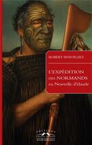 Couverture du livre « L'expédition des Normands en Nouvelle-Zélande » de Robert Sinsoilliez aux éditions Charles Corlet