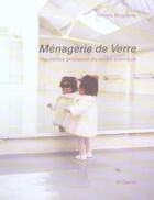 Couverture du livre « Menagerie de verre ; nouvelles pratiques du corps scenique » de Patricia Brignone aux éditions Al Dante