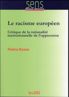 Couverture du livre « Le racisme européen ; hier et aujourd'hui » de Pietro Basso aux éditions Syllepse
