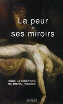 Couverture du livre « La peur et ses miroirs » de Michel Viegnes aux éditions Imago