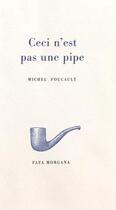 Couverture du livre « Ceci n'est pas une pipe » de Michel Foucault et Rene Magritte aux éditions Fata Morgana