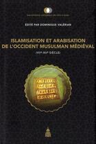 Couverture du livre « Islamisation et arabisation de l'occident musulman médiéval (VIIe-XIIe siècle) » de Dominique Valerian aux éditions Editions De La Sorbonne