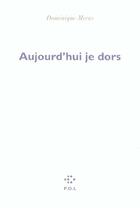 Couverture du livre « Aujourd'hui je dors » de Dominique Meens aux éditions P.o.l