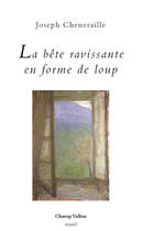 Couverture du livre « La bête ravissante en forme de loup » de Joseph Cheneraille aux éditions Champ Vallon