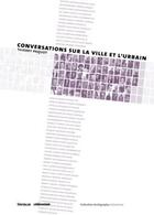 Couverture du livre « Conversations sur la ville et l'urbain » de Thierry Paquot aux éditions Infolio