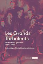 Couverture du livre « Les grands turbulents ; portraits de groupes 1880-1980 » de  aux éditions Mediapop