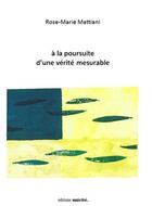 Couverture du livre « À la poursuite d'une vérité mesurable » de Rose-Marie Mattiani aux éditions Unicite