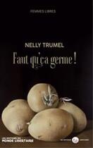 Couverture du livre « Nelly trumel : faut que ca germe ! » de Libres Femmes aux éditions Editions Libertaires