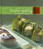 Couverture du livre « Ca soir c'est... sushi party ; saveurs d'Asie et baguettes » de Fichaux et Odouard aux éditions Dormonval