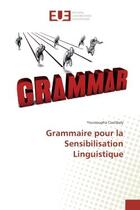 Couverture du livre « Grammaire pour la Sensibilisation Linguistique » de Youssoupha Coulibaly aux éditions Editions Universitaires Europeennes