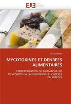 Couverture du livre « Mycotoxines et denrees alimentaires » de Tran Si-Trung aux éditions Editions Universitaires Europeennes