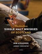 Couverture du livre « Masterclass : single malt wiskies of Scotland » de Bob Minnekeer et Andrew Verschetze aux éditions Lannoo