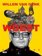 Couverture du livre « WOEST ; Willem Van Genk 1927-2005 » de Walter Van Beirendonck et Ans Van Berkum et Hans Looijen aux éditions Lannoo