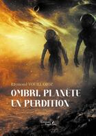 Couverture du livre « Ombri, planète en perdition » de Raymond Vouillamoz aux éditions Baudelaire