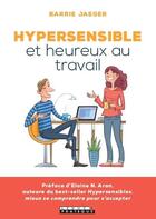 Couverture du livre « Hypersensible et heureux au travail » de Barrie Jaeger aux éditions Leduc