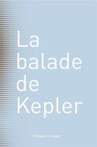 Couverture du livre « La Balade de Kepler » de Philippe D. Roger aux éditions Librinova