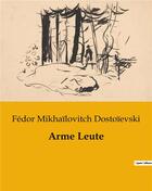 Couverture du livre « Arme Leute » de Fedor Dostoievski aux éditions Culturea