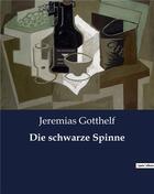 Couverture du livre « Die schwarze Spinne » de Jeremias Gotthelf aux éditions Culturea