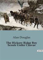 Couverture du livre « The Hickory Ridge Boy Scouts Under Canvas » de Alan Douglas aux éditions Culturea