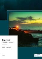 Couverture du livre « Oméga Tome 2 : Pierres » de Jane Tallipram aux éditions Nombre 7