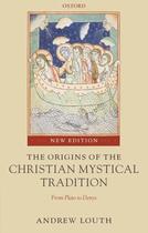 Couverture du livre « The Origins of the Christian Mystical Tradition: From Plato to Denys » de Andrew Louth aux éditions Oup Oxford