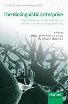 Couverture du livre « The Biolinguistic Enterprise: New Perspectives on the Evolution and Na » de Anna Maria Di Sciullo aux éditions Oup Oxford