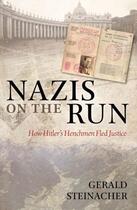 Couverture du livre « Nazis on the Run: How Hitler's Henchmen Fled Justice » de Steinacher Gerald aux éditions Oup Oxford