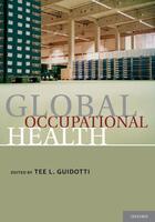 Couverture du livre « Global Occupational Health » de Tee L Guidotti aux éditions Oxford University Press Usa